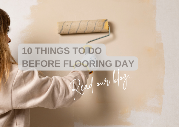 10 things to do before flooring day
